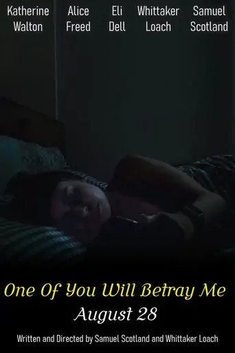 One Of You Will Betray Me Film izle